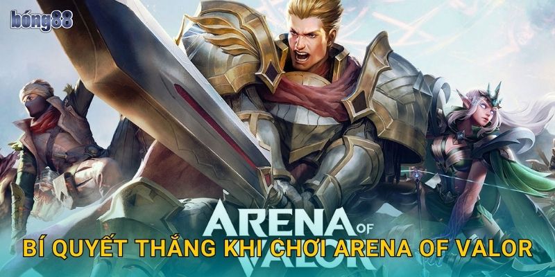 Bí quyết thắng khi chơi Arena of Valor