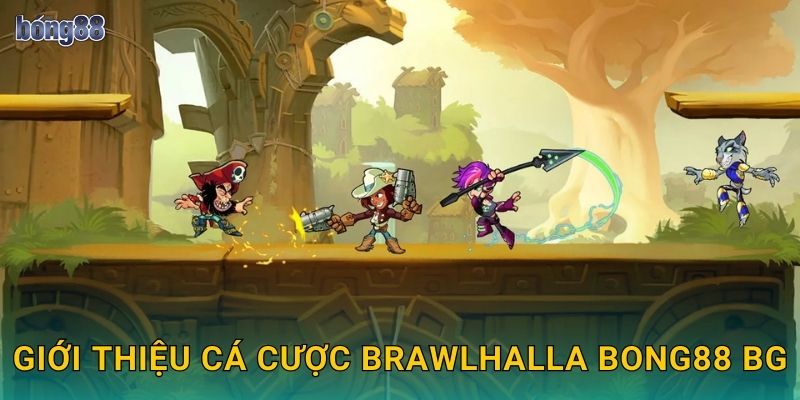 Cược Brawlhalla Bong88 bg Platform Fighter 2 Giới thiệu cá cược Brawlhalla Bong88 bg