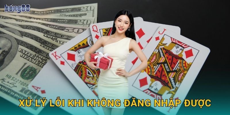 Xử lý lỗi khi không đăng nhập được