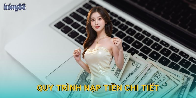 Quy trình nạp tiền chi tiết