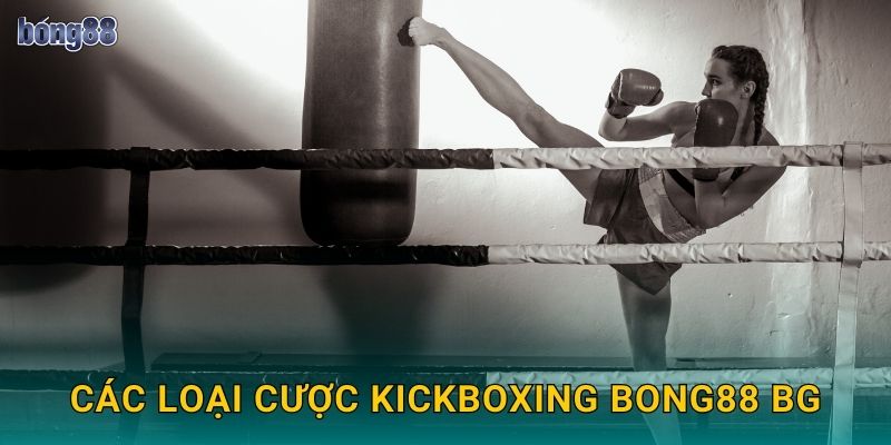 Các loại cược Kickboxing Bong88 bg