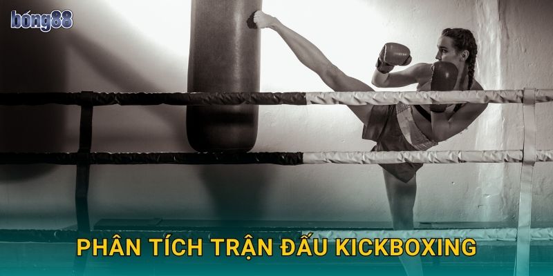 Phân tích trận đấu Kickboxing