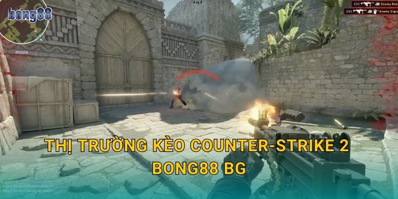 Cá Cược Counter-Strike 2 Bong88 bg Chuyên Nghiệp 2 Thị trường kèo Counter-Strike 2 Bong88 bg